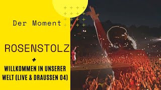Rosenstolz - Der Moment (Willkommen In Unserer Welt "Live &amp; Draussen 04")
