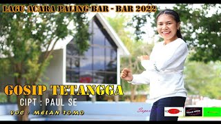 Download lagu Lagu Acara Paling Bar-Bar Terbaru 2022||GOSIP TETANGGA||Melan Tomo|| . mp3