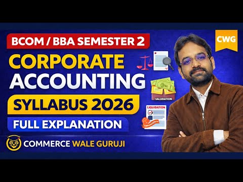 Corporate Accounting Syllabus 2026 BCOM BBA Semster 2 CWG for BCOM