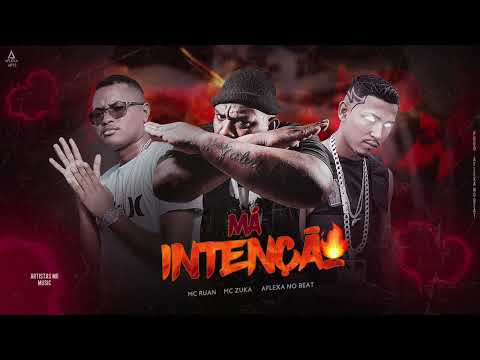 MC RUAN, MC ZUKA & AFLEXA NO BEAT - MÁ INTENÇÃO - ÁUDIO OFICIAL