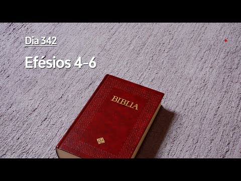 Dia 342 - Efésios 4-6