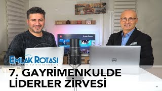 7. Gayrimenkulde Liderler Zirvesi