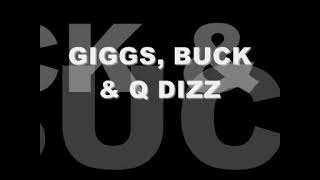 GIGGS, BUCK BOY & Q DIZZ - FREESTYLE