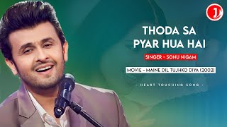 Download lagu Thoda Sa Pyar Hua | Sonu Nigam | Maine Dil Tujhko Diya | Heart Touching Song mp3 Download lagu Thoda Sa Pyar Hua | Sonu Nigam | Maine Dil Tujhko Diya | Heart Touching Song mp3