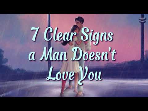 7 Clear Signs a Man Doesn't Love You