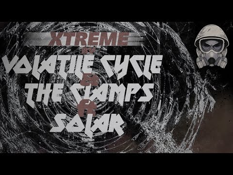 Volatile Cycle & The Clamps ft Solar - Xtreme