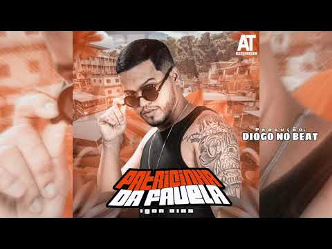IGOR DIAS - PATRICINHA DA FAVELA - PROD. DIOGO NO BEAT