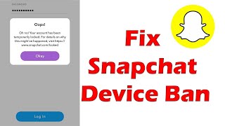 Is Your Device Ban on Snapchat? How to Fix Snapchat Device Ban