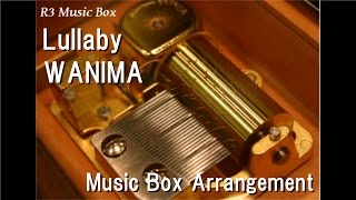 Lullaby/WANIMA [Music Box]