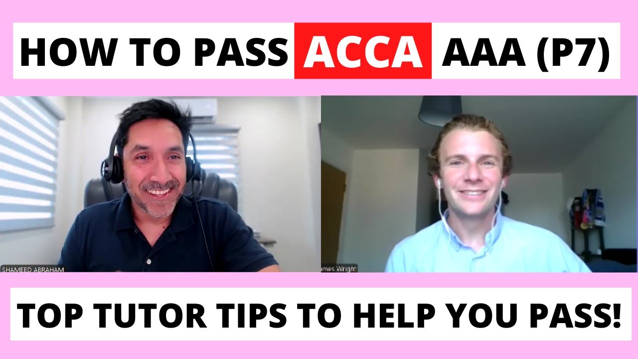 How to pass ACCA AAA (P7) - Top tutor exam tips from Shameed Abraham | Advanced Audit & Assurance