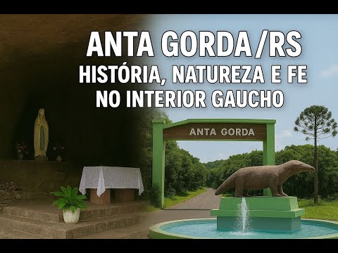 Anta Gorda\ RS:  História, Natureza e Fé No Interior Gaúcho .