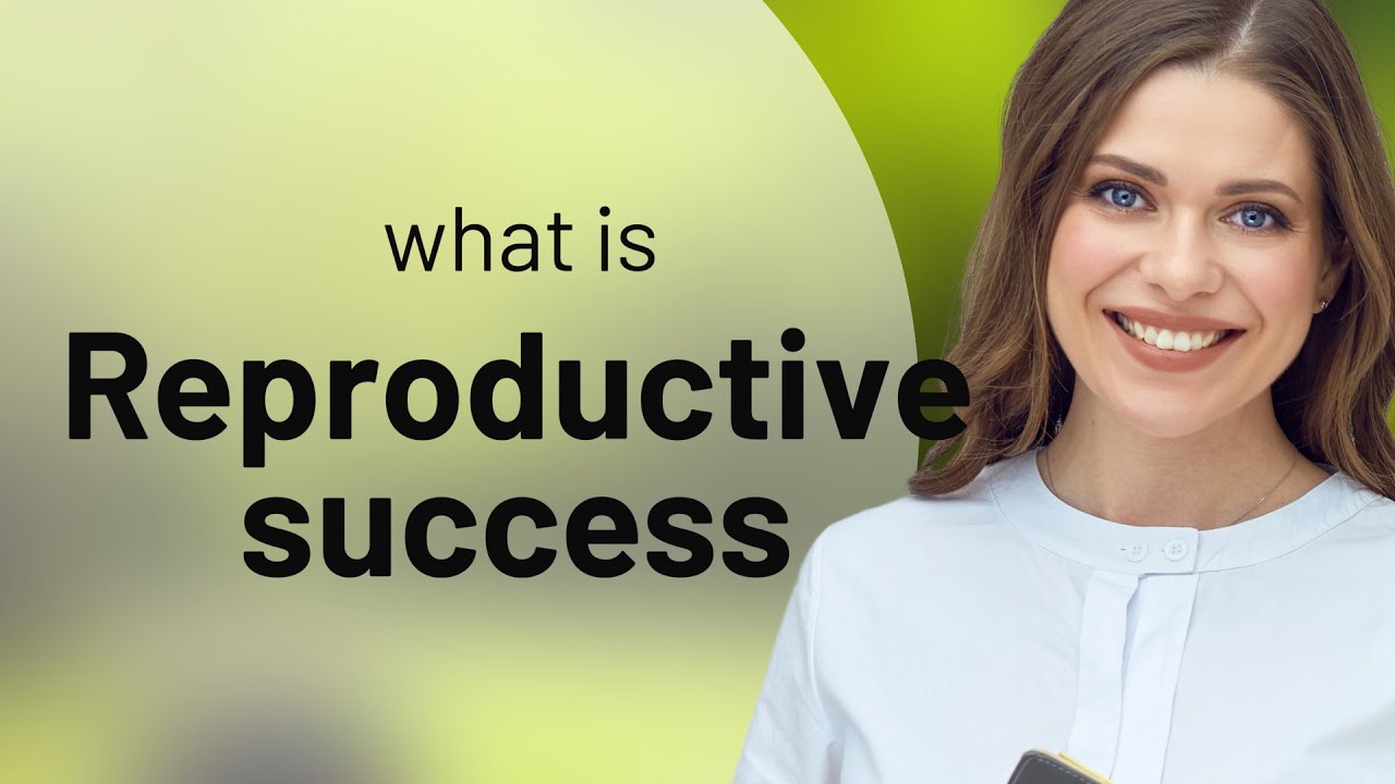 Understanding Reproductive Success: A Key to Evolution