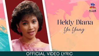 Download lagu Heidy Diana - Ya Yang mp3 Download lagu Heidy Diana - Ya Yang mp3