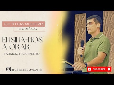 Ensina-nos a orar | Fabrício Nascimento | Culto das Mulheres - Parte 2