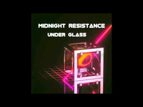 Midnight Resistance - Under Glass