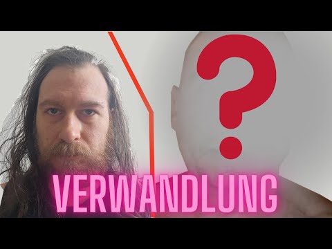 Die Verwandlung - Bart und Haare ab