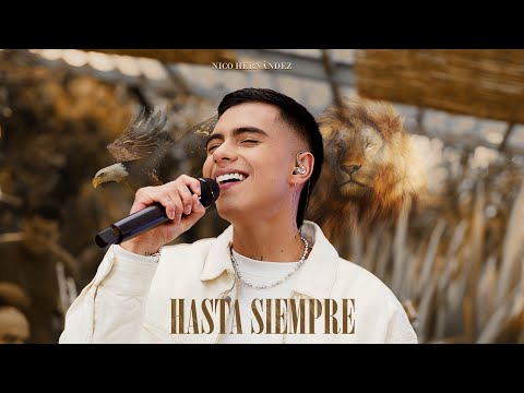 Hasta Siempre - Nico Hernández (Video Oficial)