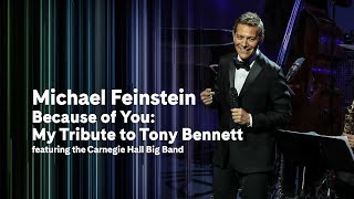 Michael Feinstein in Because of You: My Tribute to Tony Bennett (excerpt) | Carnegie Hall+