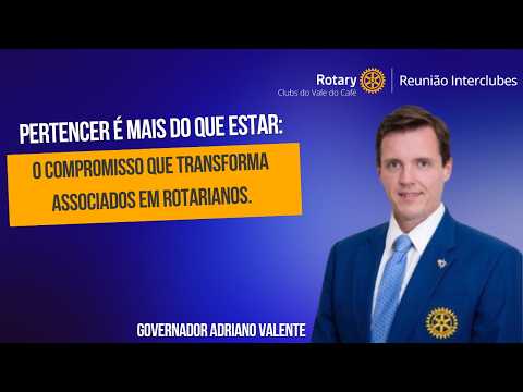 PERTENCER É MAIS DO QUE ESTAR:O compromisso que transforma associados em rotarianos.