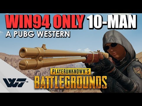 WIN94 ONLY 10-Man, Huge battles & lots of headshots - A PUBG Western