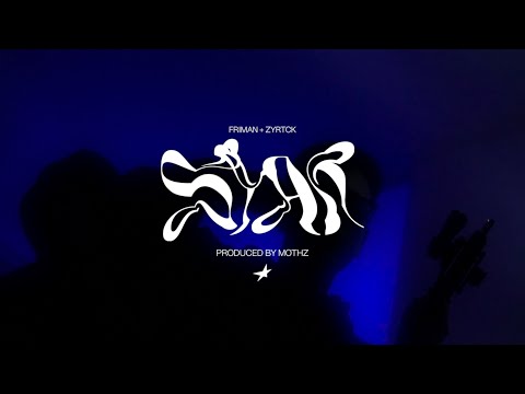FRIMAN - STAR (FT. ZYRTCK)