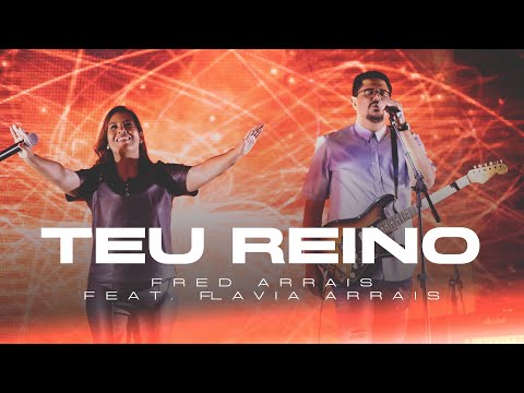 Fred Arrais Feat. Flavia Arrais | Teu Reino