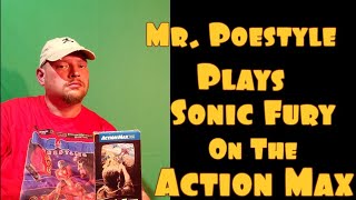 Mr. Poestyle Plays Sonic Fury On The Action Max