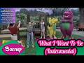 Barney What I Want To Be Instrumental