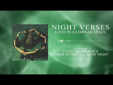 Night Verses - Love In A Liminal Space
