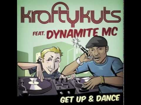 Krafty Kuts - Get Up And Dance - Ft Dynamite MC