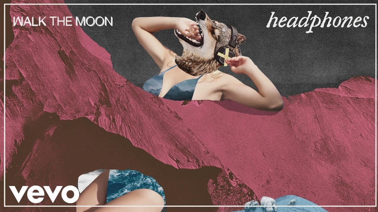 Walk The Moon — Headphones