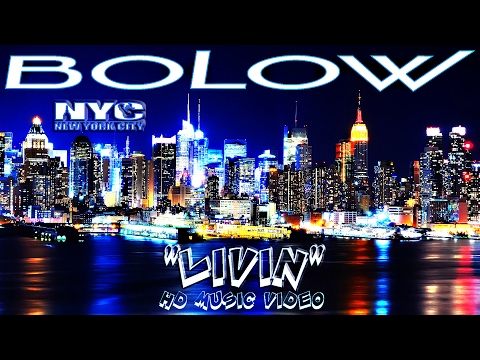 BolowTv Ent Presents Bolow - LIVIN HD Music Video (NEW YORK)