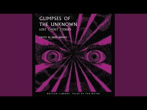 Chapter 21.12 - Glimpses of the Unknown
