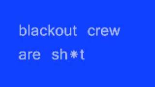 FUCK THE BLACKOUT CREW