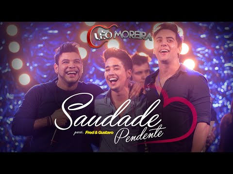Léo Moreira - Saudade Pendente part Fred e Gustavo - DVD Léo Moreira