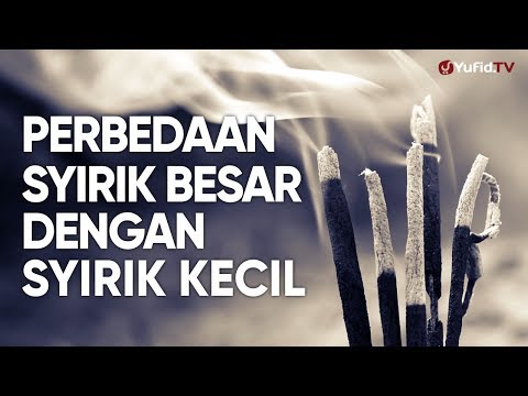 Ceramah Agama: Perbedaan Syirik Besar dengan Syirik Kecil - Ustadz Lalu Ahmad Yani, Lc.