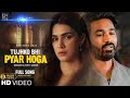 Pyar Tujhko Bhi Hogi Lyrical Video Danush Kirti Sanon New Hindi Song 2025 Tere Ishq Mein