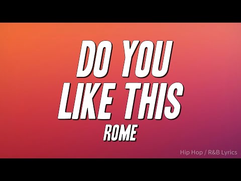 Rome - Do You Like This (Lyrics)