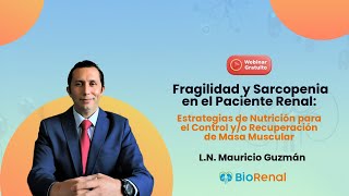 Fragilidad y Sarcopenia en ERC: Estrategias de Nutrición en Masa Muscular | L.N. Mauricio Guzmán
