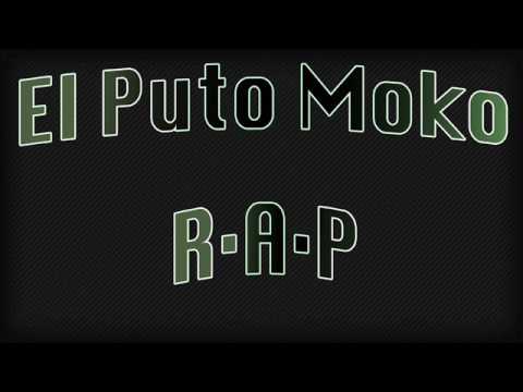 El Puto Moko - R · A · P (Inedito 2016)
