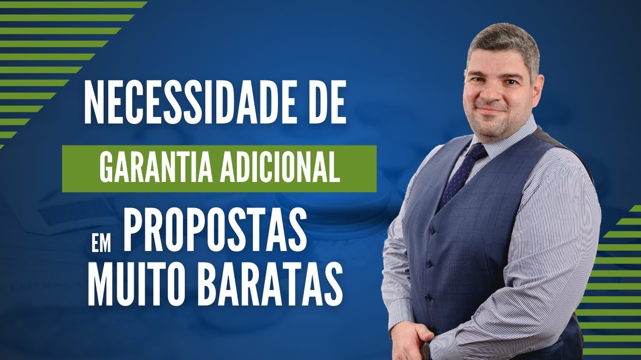 Proposta muito baixa? Necessidade de Garantia Adicional!