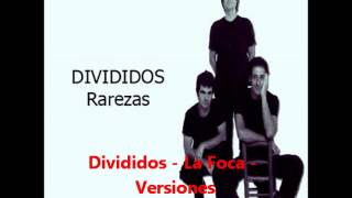 Divididos - La Foca - versiones