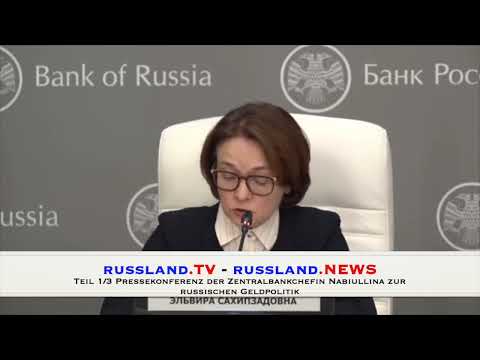 Part 1/3 Press conference of Central Bank Governor Nabiullina on Russian monetary policy