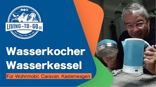 Wasserkocher, Wasserkessel, Elektrokocher für Wohnmobil, Caravan und Kastenwagen