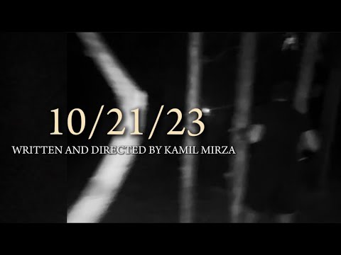 10/21/23 - (SHORT FILM BY KAMIL MIRZA)