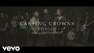 Casting Crowns & Matthew West - Nobody