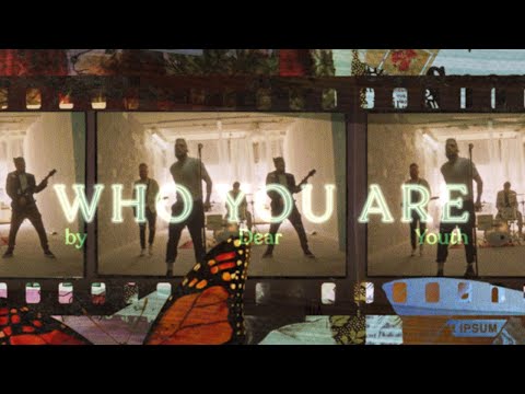 Dear Youth - Who You Are (OFFICIAL VIDEO)