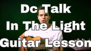 Dc Talk - In The Light Guitar Lesson