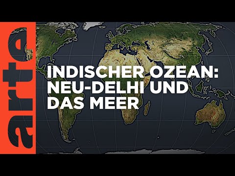 Video Thumbnail: Indischer Ozean: Neu-Delhi und das Meer | Mit offenen Karten | ARTE