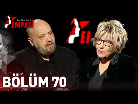 Empati 70. Bölüm - Prof. Dr. Sevil Atasoy